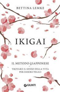 Lemke-B.-Ikigai-Il-metodo-giapponese.-Trovare-il-senso-della-vita-per-essere-felici.jpg