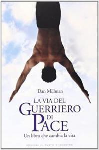 Millman-D.-La-via-del-guerriero-di-pace.-Un-libro-che-cambia-la-vita-letto-da-Jacopo-Venturiero.jpg