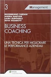 Tassarotti S. Caradni M. Martone A. Quintarelli L., Business coaching. Una tecnica per migliorare le performance aziendali